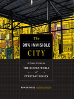 The 99% Invisible City